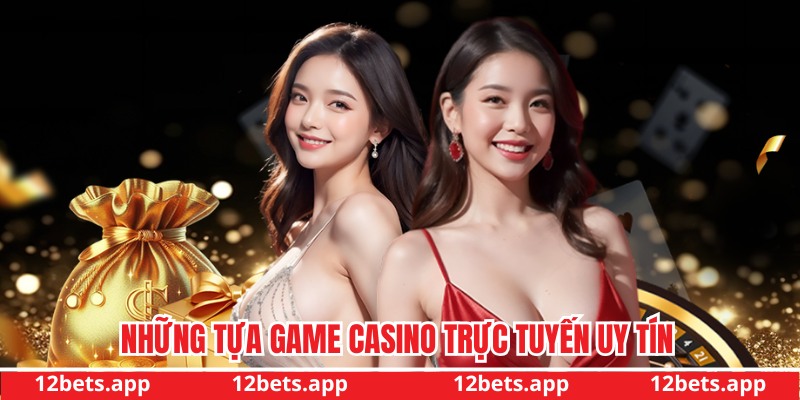 Những trò casino trực tuyến uy tín hấp dẫn