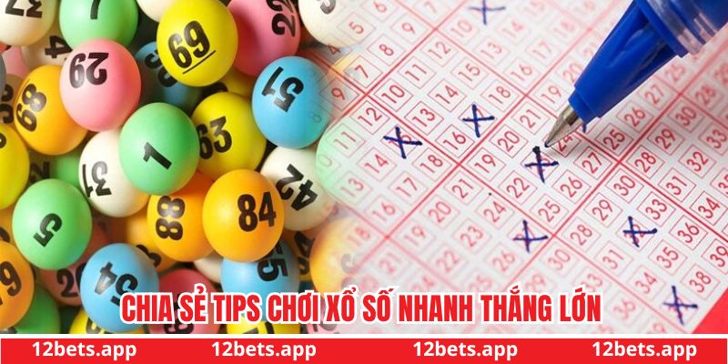Chia sẻ tips chơi xổ số nhanh thắng lớn