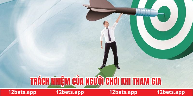 Trách nhiệm của người chơi khi tham gia