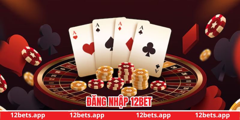 đăng nhập 12BET
