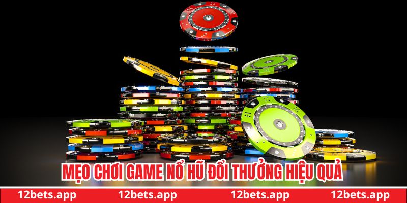 Mẹo chơi game nổ hũ đổi thưởng hiệu quả