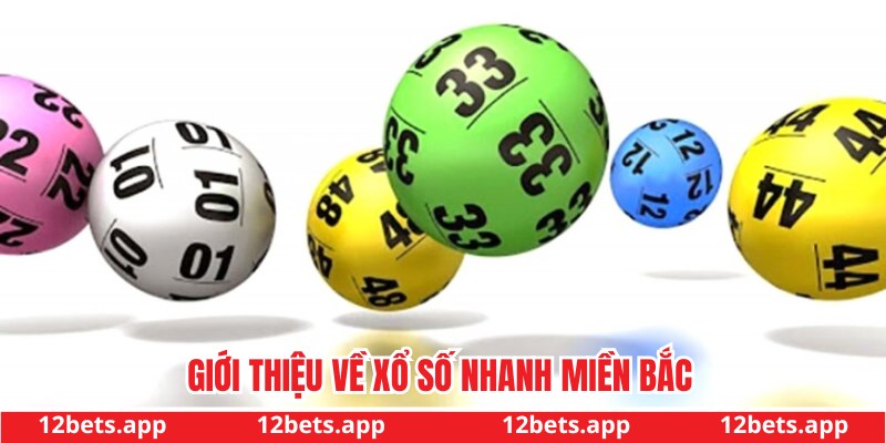 Giới thiệu về xổ số nhanh miền Bắc