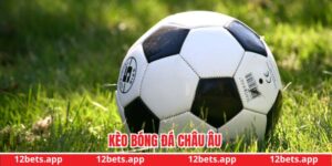 Kèo bóng đá châu Âu