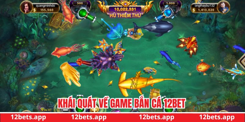 Khám phá đôi nét game bắn cá 12bet cực hot Khám phá đôi nét game bắn cá 12bet cực hot