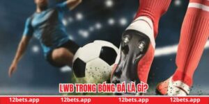 LWB trong bóng đá là gì