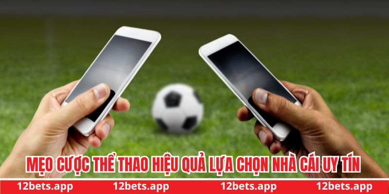 Mẹo cược thể thao hiệu quả lựa chọn nhà cái uy tín