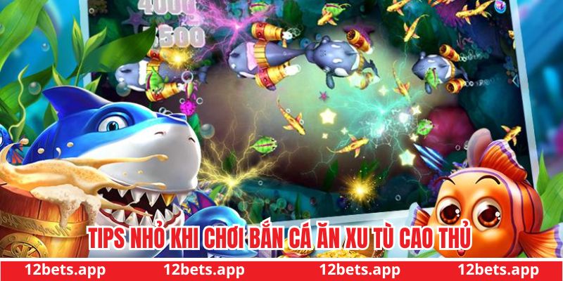 Tips nhỏ khi chơi bắn cá ăn xu từ cao thủ
