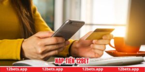 nạp tiền 12BET