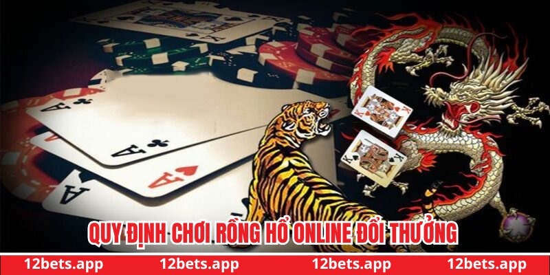 Quy định luật tham gia Rồng Hổ chi tiết nhất
