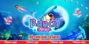 trò chơi bắn cá ăn xu